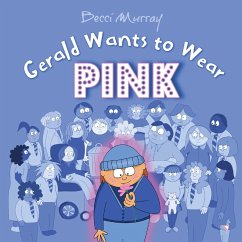 Gerald Wants to Wear Pink - Murray, Becci