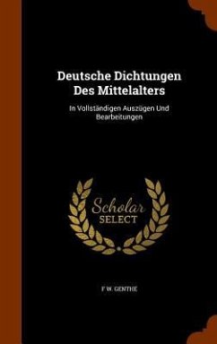 Deutsche Dichtungen Des Mittelalters - Genthe, F W