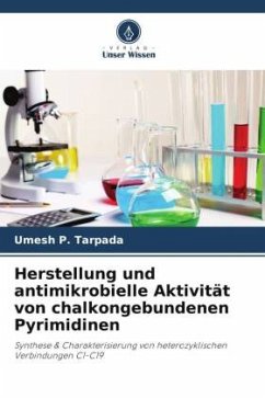 Herstellung und antimikrobielle Aktivität von chalkongebundenen Pyrimidinen - Tarpada, Umesh P.;Chauhan, Vikramsinh R.