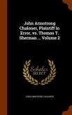 John Armstrong Chaloner, Plaintiff in Error, vs. Thomas T. Sherman ... Volume 2