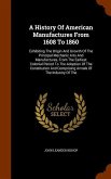 A History Of American Manufactures From 1608 To 1860