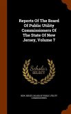 Reports Of The Board Of Public Utility Commissioners Of The State Of New Jersey, Volume 7