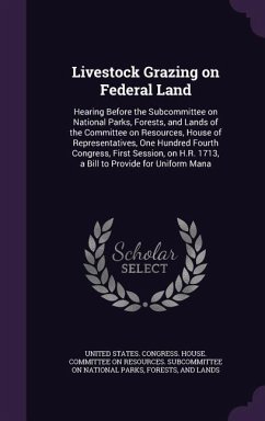 Livestock Grazing on Federal Land: Hearing Before the Subcommittee on National Parks, Forests, and Lands of the Committee on Resources, House of Repre