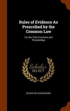 Rules of Evidence As Prescribed by the Common Law - Bradner, George William