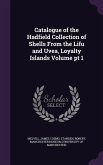 Catalogue of the Hadfield Collection of Shells From the Lifu and Uvea, Loyalty Islands Volume pt 1