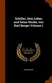 Schiller, Sein Leben und Seine Werke; von Karl Berger Volume 1