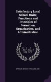 Satisfactory Local School Units; Functions and Principles of Formation, Organization, and Administration