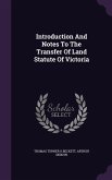 Introduction And Notes To The Transfer Of Land Statute Of Victoria