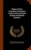 Digest of Fire Insurance Decisions in the Courts of Great Britain and North America
