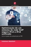 Optimização de um sistema de rede VoIP seguro IPv4 e IPv6 unificado