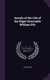 Annals of the Life of the Right Honorable William Pitt