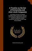 A Treatise on the law of Partnership and Joint-stock Companies: According to the law of Scotland, Including Private Copartneries, Common law Companies
