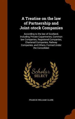 A Treatise on the law of Partnership and Joint-stock Companies - Clark, Francis William