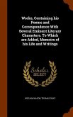 Works, Containing his Poems and Correspondence With Several Eminent Literary Characters. To Which are Added, Memoirs of his Life and Writings