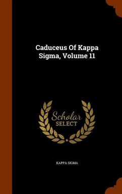 Caduceus Of Kappa Sigma, Volume 11 - Sigma, Kappa