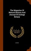 The Magazine Of Naturel History And Journal Of Zoology Botany
