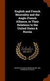 English and French Neutrality and the Anglo-French Alliance, in Their Relations to the United States & Russia