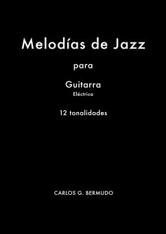 Melodías de Jazz para Guitarra Eléctrica - G. Bermudo, Carlos