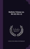Bulletin Volume no. 98-102 1911-12