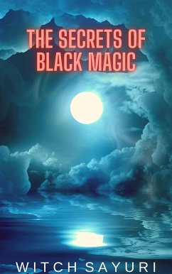 The Secrets of Black Magic (eBook, ePUB) - Sayuri, Witch