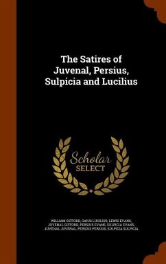 The Satires of Juvenal, Persius, Sulpicia and Lucilius - Gifford, William; Lucilius, Gaius; Evans, Lewis