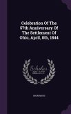 Celebration Of The 57th Anniversary Of The Settlement Of Ohio, April, 8th, 1844