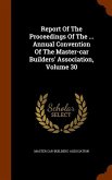 Report Of The Proceedings Of The ... Annual Convention Of The Master-car Builders' Association, Volume 30