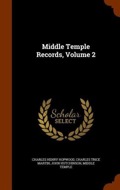 Middle Temple Records, Volume 2 - Hopwood, Charles Henry; Martin, Charles Trice; Hutchinson, John