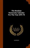 The Bombay University Calendar For The Year 1875-76