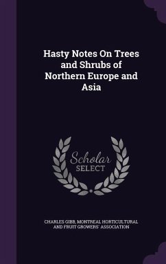 Hasty Notes On Trees and Shrubs of Northern Europe and Asia - Gibb, Charles