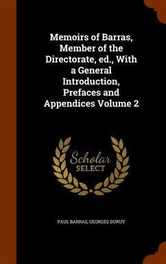 Memoirs of Barras, Member of the Directorate, ed., With a General Introduction, Prefaces and Appendices Volume 2 - Barras, Paul; Duruy, Georges