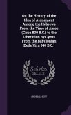 On the History of the Idea of Atonement Among the Hebrews From the Time of Amos (Circa 800 B.C.) to the Liberation by Cyrus From the Babylonian Exile(Cira 540 B.C.)