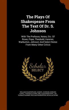 The Plays Of Shakespeare From The Text Of Dr. S. Johnson - Shakespeare, William; Johnson, Samuel; Capell, Edward
