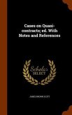 Cases on Quasi-contracts; ed. With Notes and References