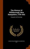 The History Of Hillsborough, New Hampshire, 1735-1921: Biography And Genealogy