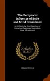 The Reciprocal Influence of Body and Mind Considered