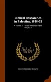 Biblical Researches in Palestine, 1838-52