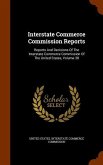 Interstate Commerce Commission Reports: Reports And Decisions Of The Interstate Commerce Commission Of The United States, Volume 38