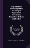 Report of the Secretary of the Treasury on Specialized Government Securities Brokers and Dealers