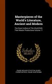 Masterpieces of the World's Literature, Ancient and Modern: The Great Authors of The World With Their Master Productions Volume 17