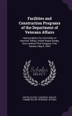 Facilities and Construction Programs of the Department of Veterans Affairs: Hearing Before the Committee on Veterans' Affairs, United States Senate, O