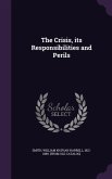 The Crisis, its Responsibilities and Perils