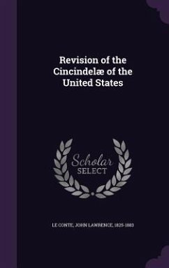 Revision of the Cincindelæ of the United States - Le Conte, John Lawrence