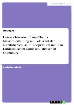 Unterrichtsentwurf zum Thema Massentierhaltung mit Fokus auf den Nitratüberschuss. In Kooperation mit dem Landesmuseum Natur und Mensch in Oldenburg (eBook, PDF)