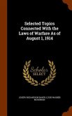 Selected Topics Connected With the Laws of Warfare As of August 1, 1914