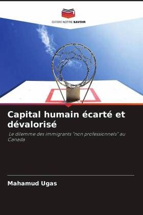 Capital humain écarté et dévalorisé Capital humain écarté et dévalorisé