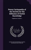 Penny Cyclopaedia of the Society for the Diffusion of Useful Knowledge: Supplement, Volume 1