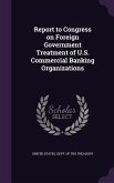Report to Congress on Foreign Government Treatment of U.S. Commercial Banking Organizations
