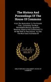 The History And Proceedings Of The House Of Commons: From The Restoration To The Present Time: Containing The Most Remarkable Motions, Speeches, Resol