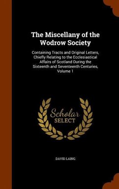 The Miscellany of the Wodrow Society - Laing, David